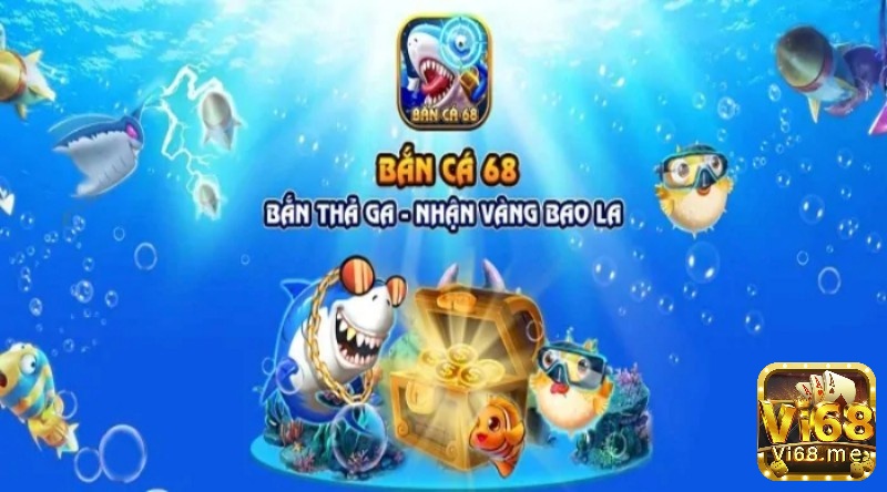 Bắn cá 68 – Web game bắn cá chuyên nghiệp nhất hiện nay