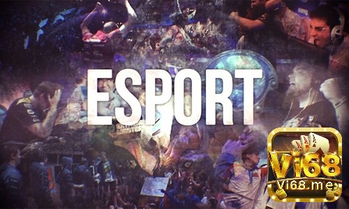 Esport là thể thao điện tử được yêu thích nhất hiện nay