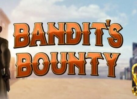 Bandit’s Bounty slot: Bắt tội phạm ở miền Tây hoang dã