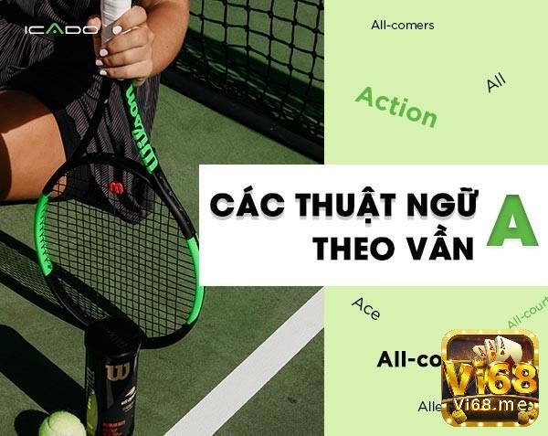 Thuật ngữ trong tennis theo vần Ace là cú giao bóng ăn điểm trực tiếp