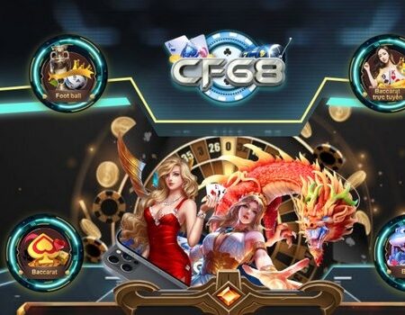 CF68 – Cổng game cá cược chất lượng hàng đầu hiện nay