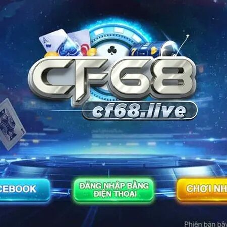 Đăng nhập CF68 – Trải nghiệm kho game cực khủng