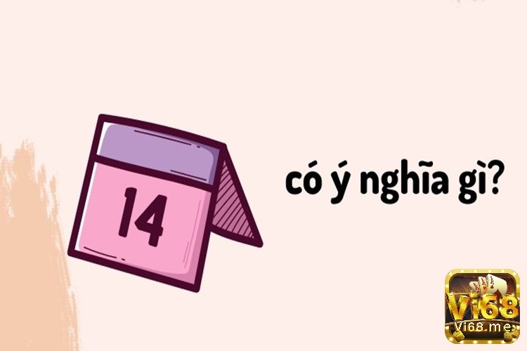 Mơ thấy số 14 chứa đựng ý nghĩa đặc biệt 