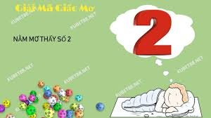 Mơ thấy số 2 là điềm báo gì? Nên đánh số gì may mắn