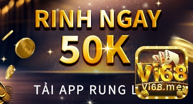 Tải app Vi68 nhận ngay 50k chơi game bài