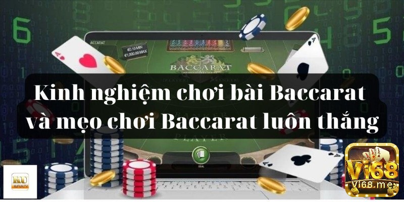 Bí quyết chơi baccarat hay và hiệu quả nhât