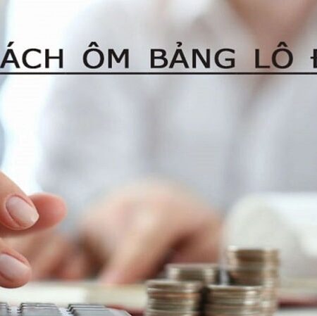 Cách ôm bảng lô đề: Hướng dẫn chi tiết từ A-Z cho người chơi