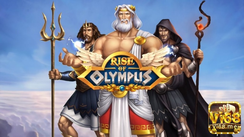 Cùng vi68 tìm hiểu về game Slot Rise of Olympus nhé